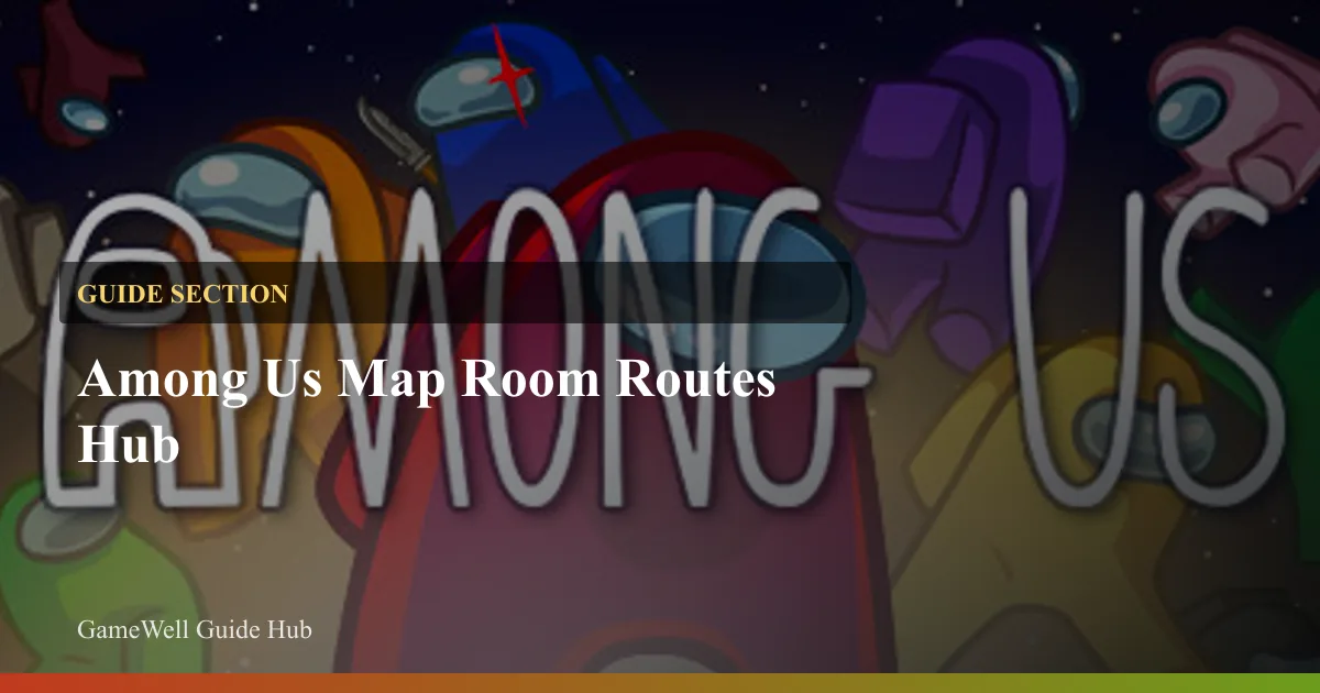 Among Us Map Room Routes Hub